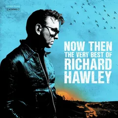 Richard Hawley Now Then: The Very Best Of… (2LP)