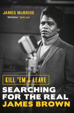 James McBride Kill 'Em And Leave: Searching… (BOK)