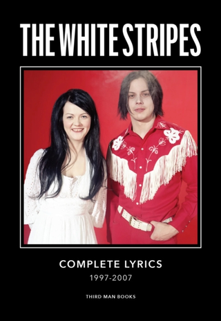 Jack White The White Stripes: Complete Lyrics…(BOK)