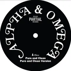 Alpha &amp; Omega Pure And Clean (12")
