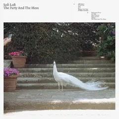 Soft Loft The Party And The Mess - LTD (LP)