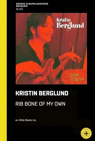 Hilde Beate Lia Kristin Berglund - Rib Bone Of My… (BOK)
