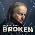 Walter Trout Broken - LTD (2LP)