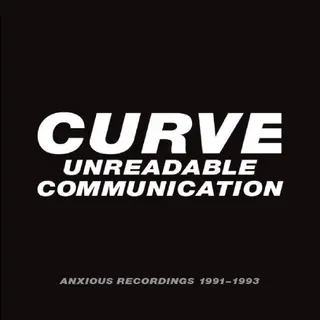 Curve Unreadable Communication - Anxious…(4CD)
