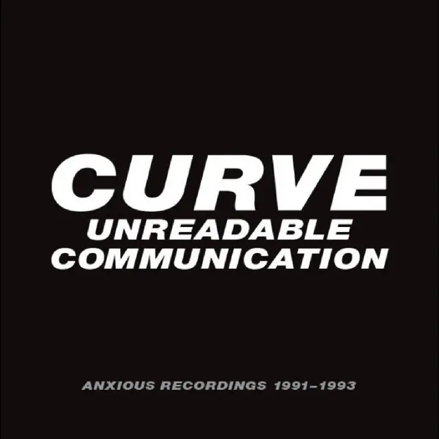 Curve Unreadable Communication - Anxious…(4CD) 