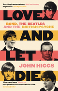 John Higgs Love And Let Die (BOK)