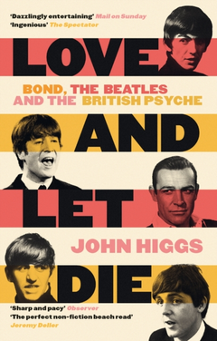 John Higgs Love And Let Die (BOK)