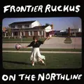 Frontier Ruckus On The Northline (2LP)