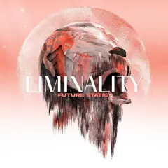 Future Static Liminality (LP)