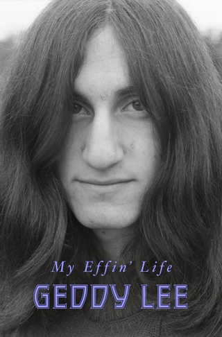 Geddy Lee My Effin' Life (BOK)