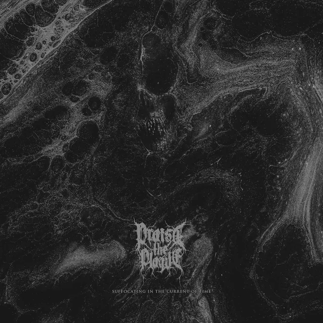Praise The Plague Suffocating In The Current Of Time (LP) 
