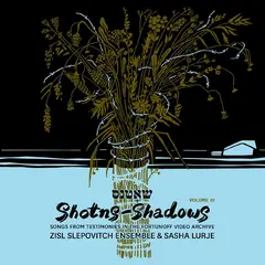 Zisl Slepovitch Ensemble &amp; Sasha Lurje Shotns - Shadows: Songs From… (CD)