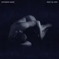 Withered Hand How To Love (CD)