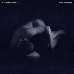 Withered Hand How To Love (CD)