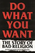 Jim Ruland Do What You Want: The Story Of Bad…(BOK)