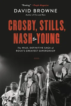 David Browne CSNY: The Wild, Definitive Saga… (BOK)