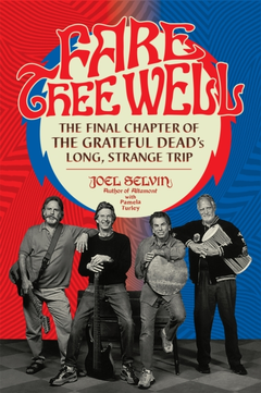 Joel Selvin Fare Thee Well (BOK)