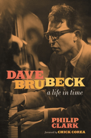 Philip Clark Dave Brubeck: A Life In Time (BOK)