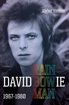 Jerome Soligny David Bowie Rainbowman: 1967-1980 (BOK)