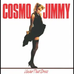 Cosmo Jimmy Under That Dress (LP)