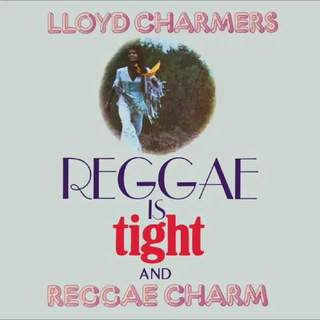 Lloyd Charmers Reggae Is Tight/Reggae Charm (2CD) 