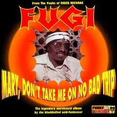 Fugi Mary, Don't Take Me On No Bad Trip (LP)