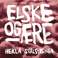 Hekla Stålstrenga Elske og Ære (LP)