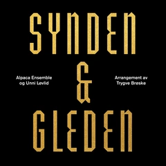 Alpaca Ensemble og Unni Løvlid Synden &amp; Gleden (CD)