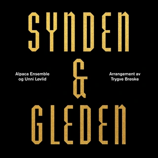 Alpaca Ensemble og Unni Løvlid Synden &amp; Gleden (CD)