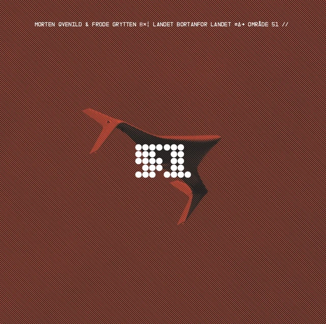 Morten Qvenild & Frode Grytten Landet Bortanfor Landet: Område 51 (2LP) 