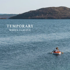Temporary When I Leave (LP)