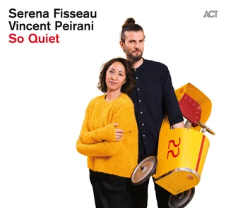 Serena Fisseau &amp; Vincent Peirani So Quiet (CD)