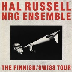 Hal Russell NRG Ensemble The Finnish/Swiss Tour (LP)