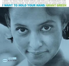 Grant Green I Want To Hold Your Hand - Tone… (LP)
