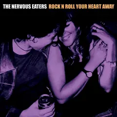 The Nervous Eaters Rock N Roll Your Heart Away (LP)