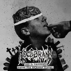 Koldbrann Den 6. Massedød (Manna Fra…) - LTD (7")