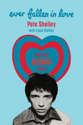 Pete Shelley &amp; Louie Shelley Ever Fallen In Love: The Lost… (BOK)