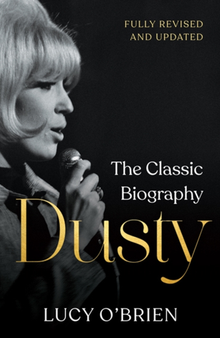 Lucy O'Brien Dusty: The Classic Biography (BOK)