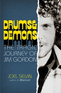 Joel Selvin Drums &amp; Demons: The Tragic Journey…(BOK)