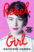 Kathleen Hanna Rebel Girl (BOK)