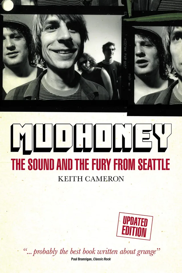 Keith Cameron Mudhoney: The Sound And The Fury… (BOK) 