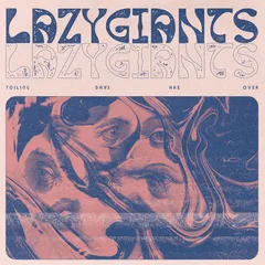 Lazy Giants Toiling Days Are Over (LP)