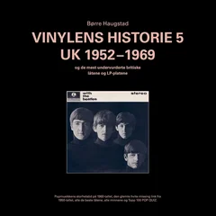Børre Haugstad Vinylens Historie 5 - UK 1952-1969 (BOK)