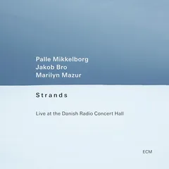 Palle Mikkelborg/Jakob Bro/Marilyn Mazur Strands (CD)