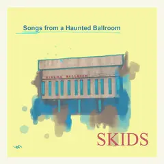 Skids Songs From A Haunted Ballroom (LP)