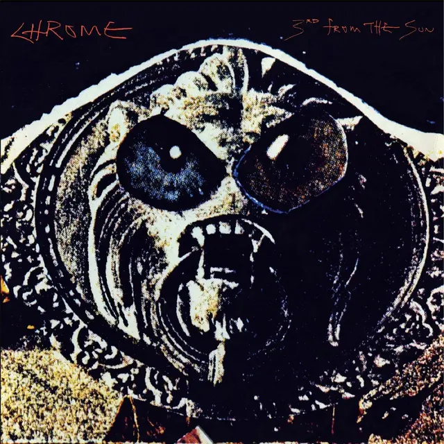 Chrome 3rd From The Sun - LTD (LP) 