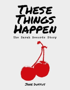 Jane Duffus These Things Happen: The Sarah… (BOK)