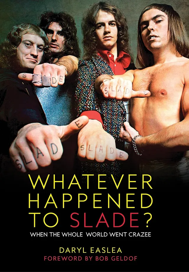 Daryl Easlea Whatever Happened To Slade? (BOK) 