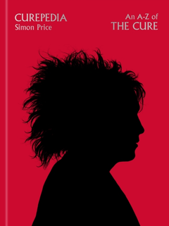 Simon Price Curepedia: An A-Z Of The Cure (BOK)