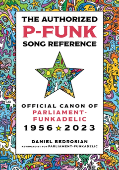 Daniel Bedrosian The Authorized P-Funk Song… (BOK)